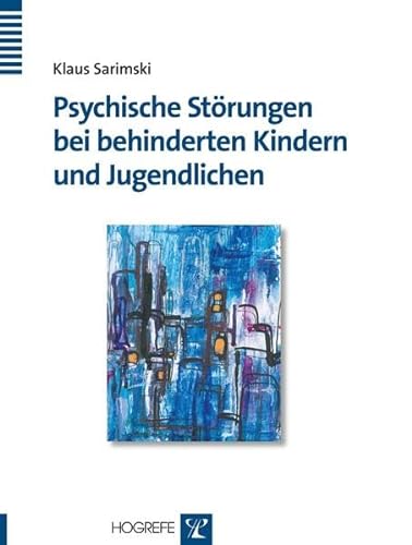 Psychische Störungen bei behinderten Kindern und Jugendlichen von Hogrefe Verlag